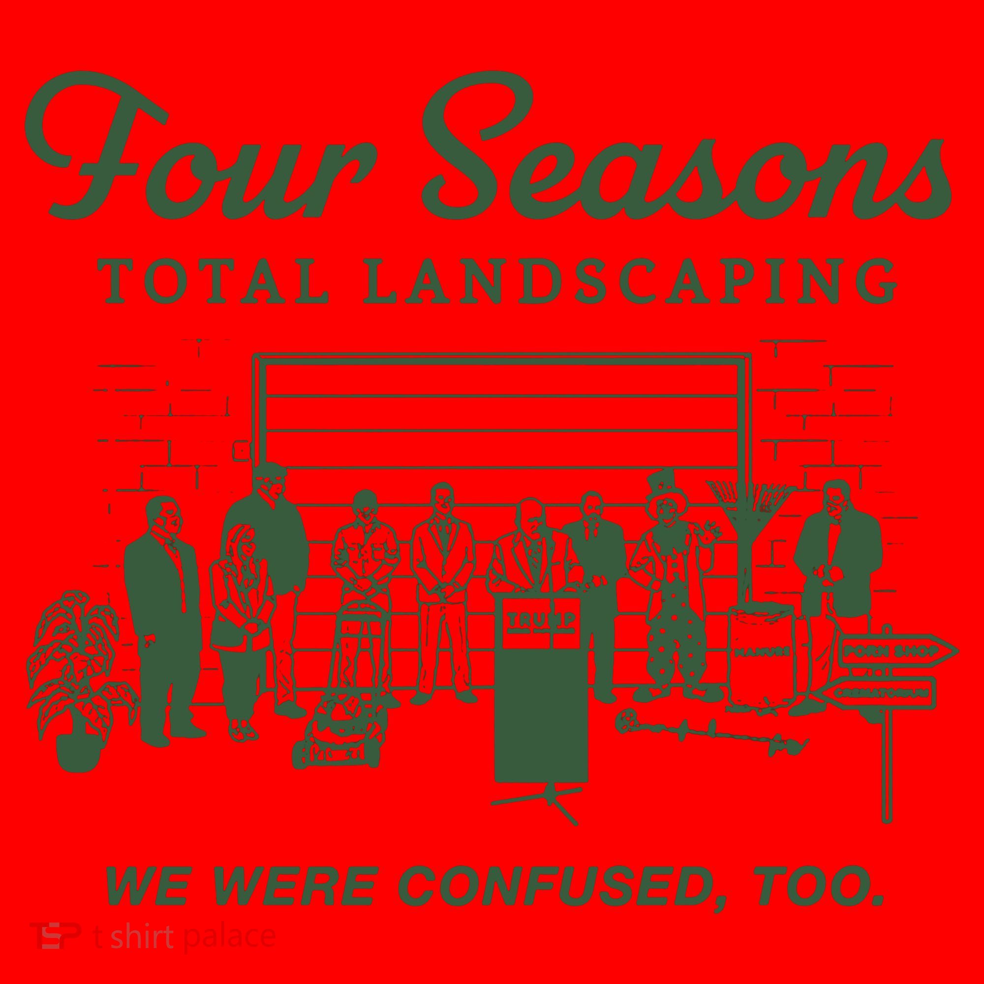 Four Seasons Total Landscaping We Were Confused Too Santa Hat