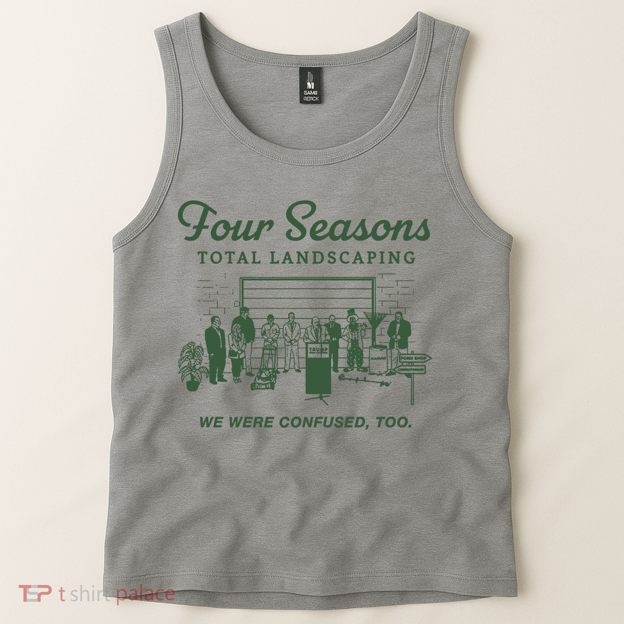 Four Seasons Total Landscaping We Were Confused Too Tank Top