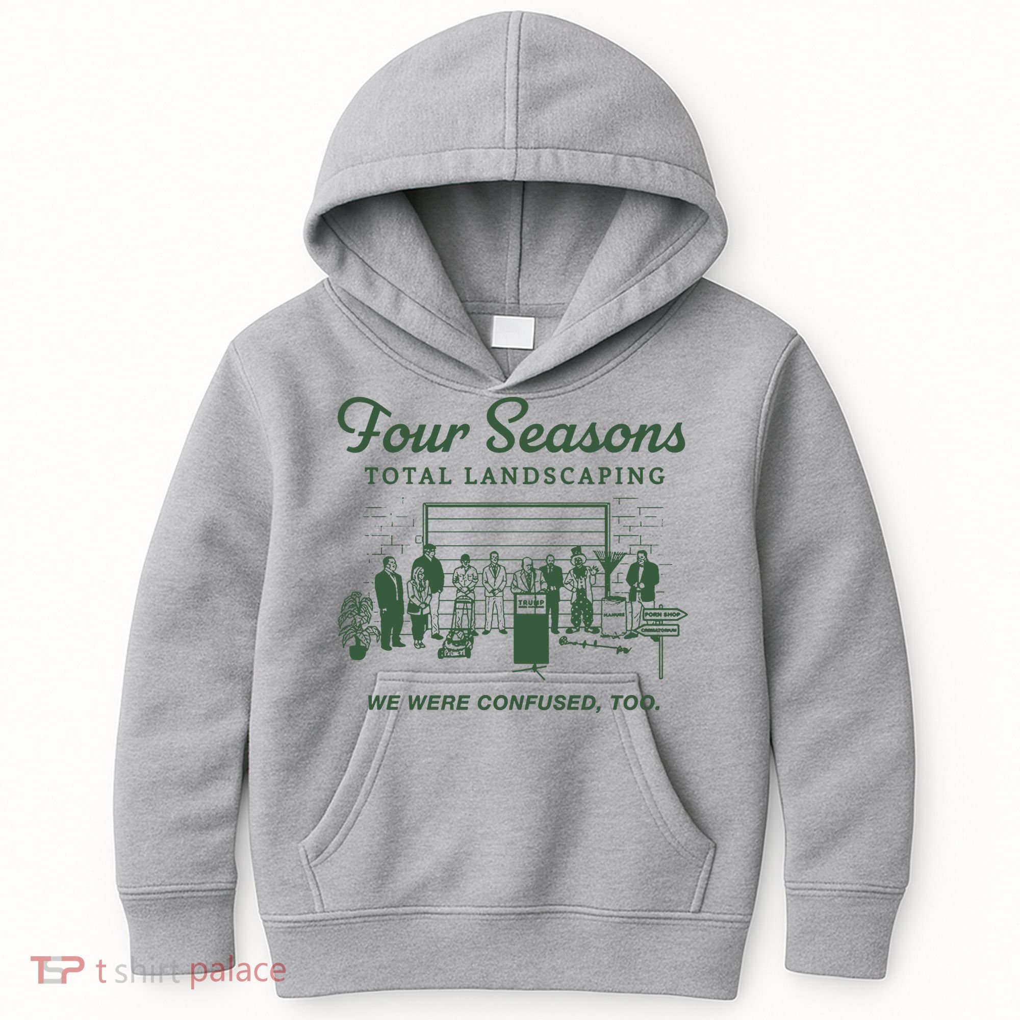Four Seasons Total Landscaping We Were Confused Too Kids Hoodie