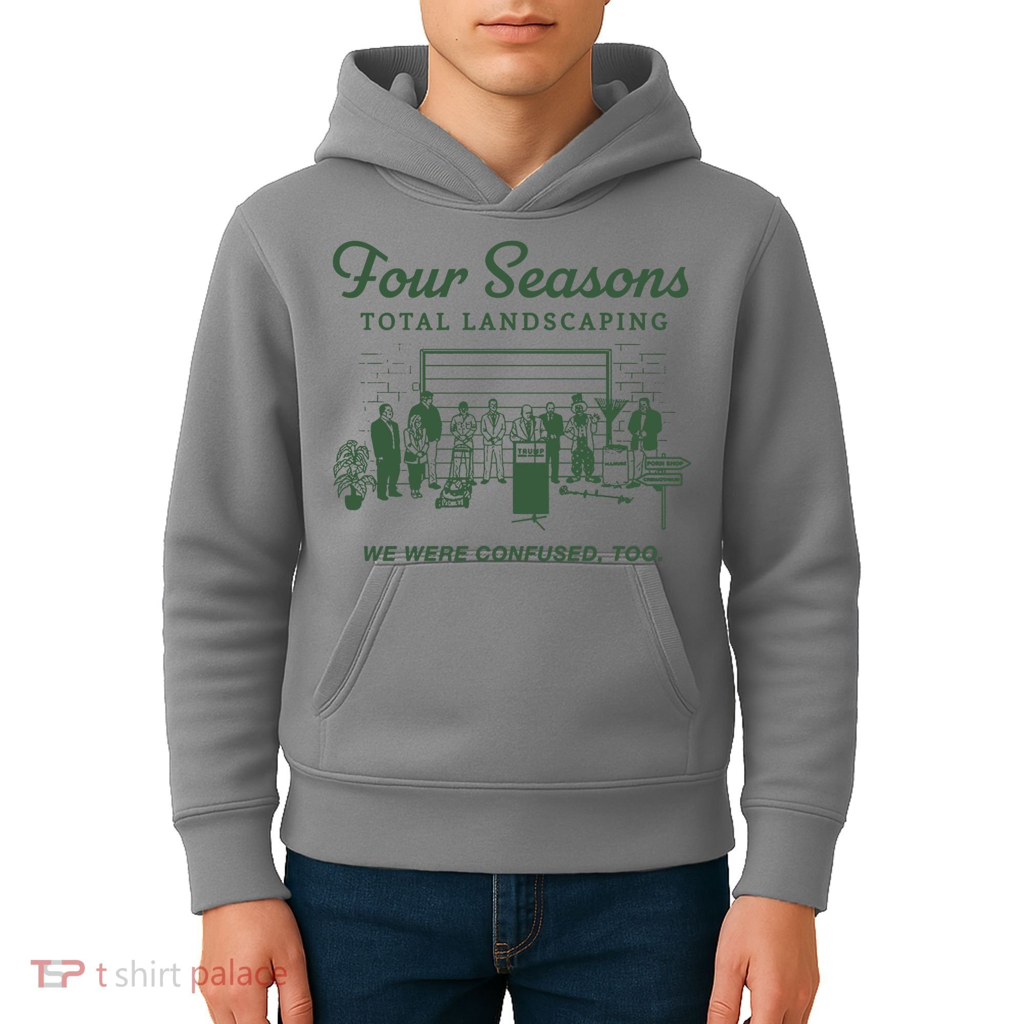 Four Seasons Total Landscaping We Were Confused Too Kids Hoodie