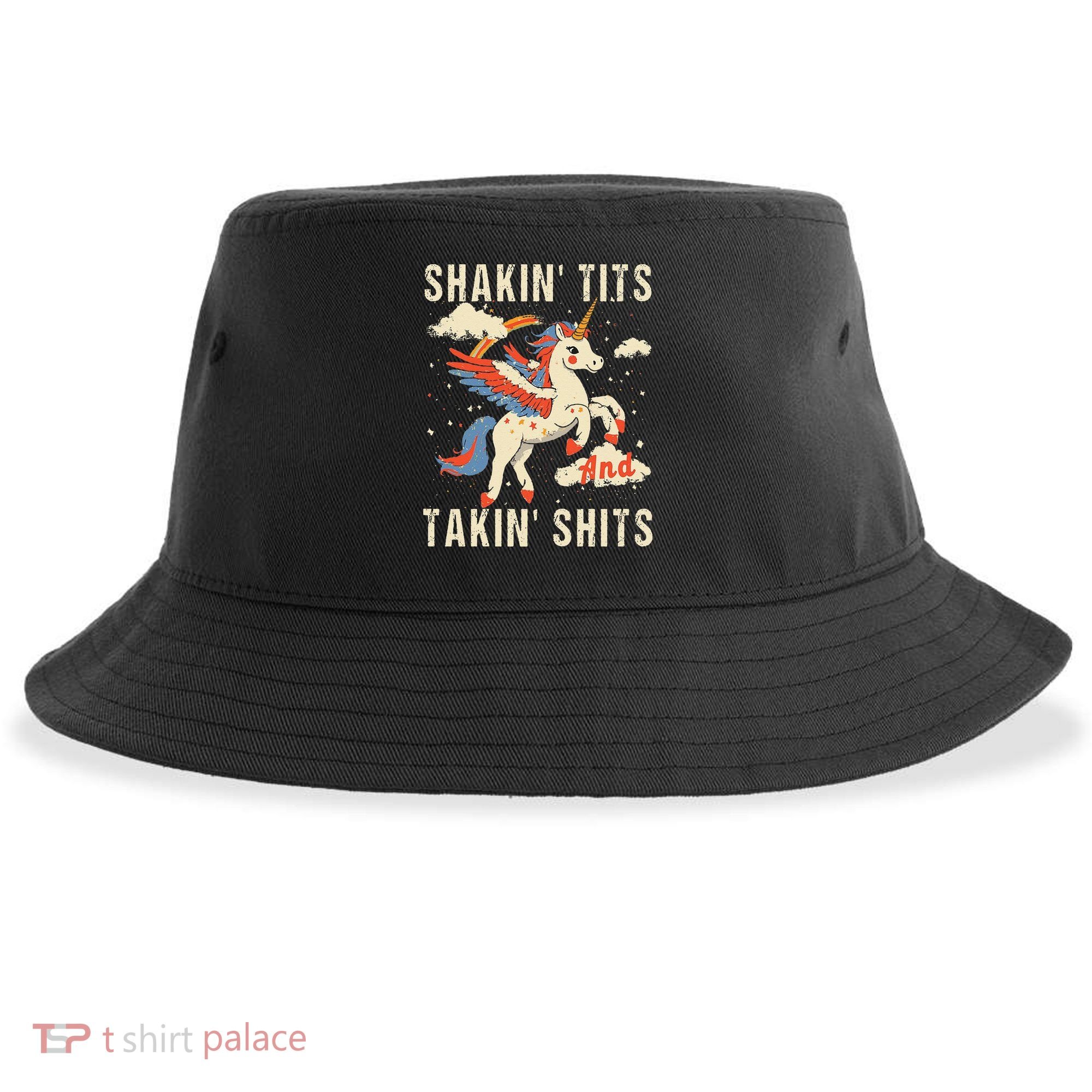 Funny Shakin Tits And Takin Shits Retro Unicorn Sarcasm Sustainable Bucket Hat