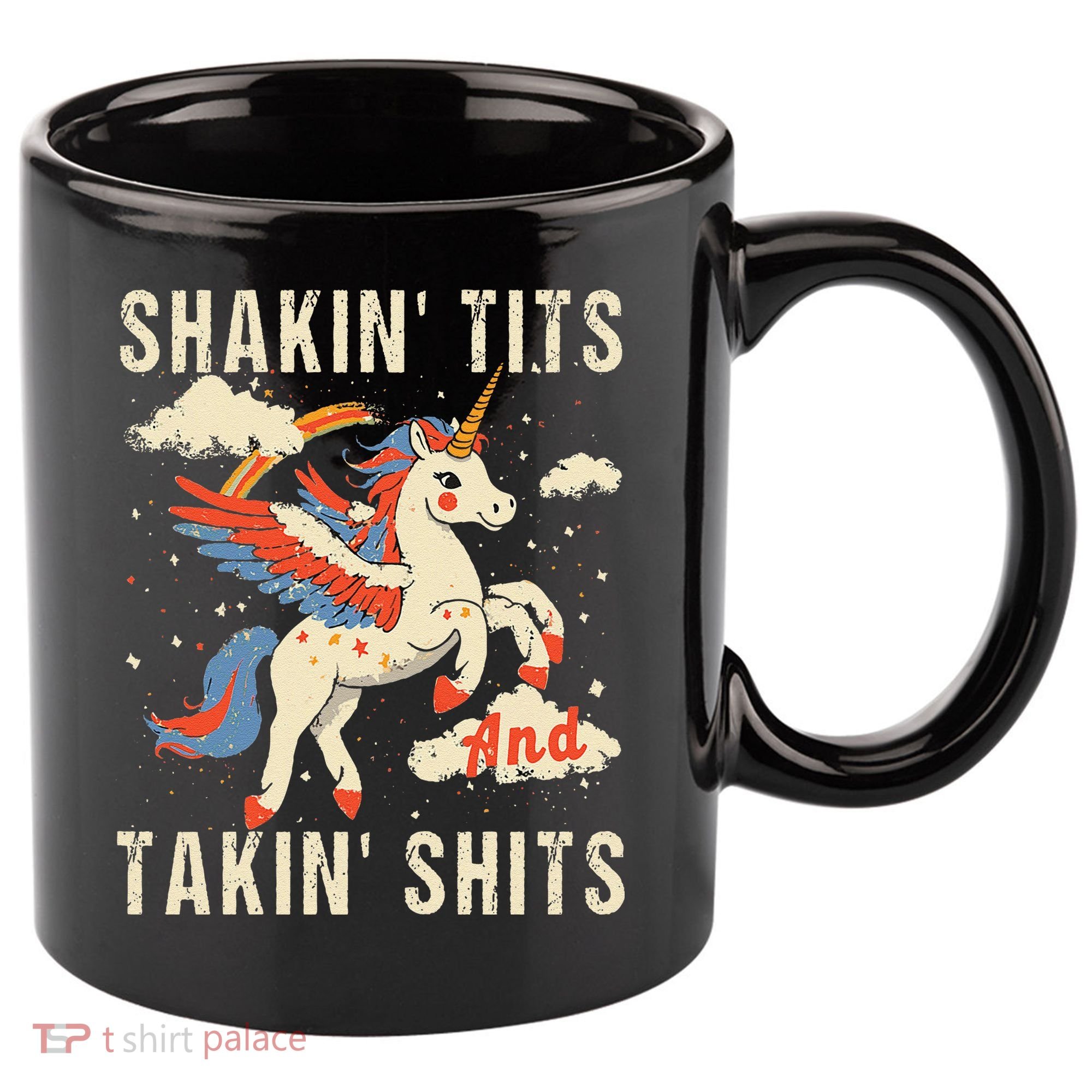 Funny Shakin Tits And Takin Shits Retro Unicorn Sarcasm 11oz C Handle Ceramic Mug