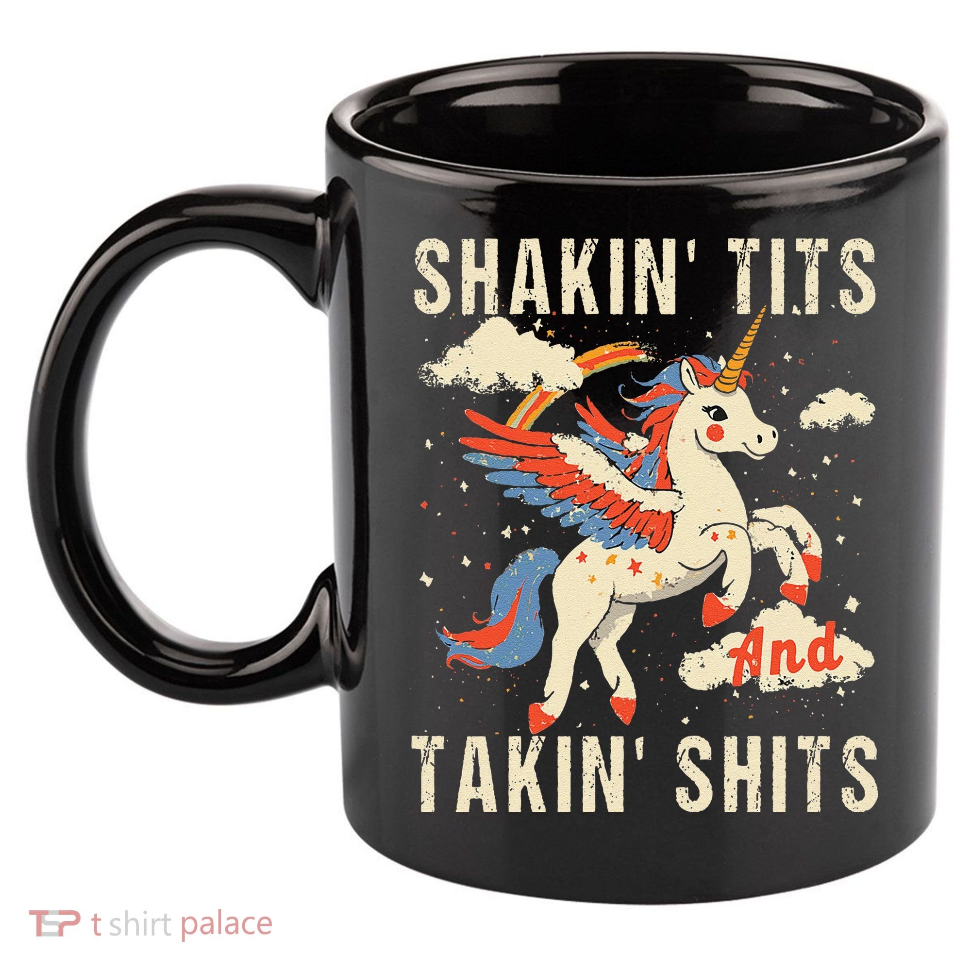 Funny Shakin Tits And Takin Shits Retro Unicorn Sarcasm 11oz C Handle Ceramic Mug