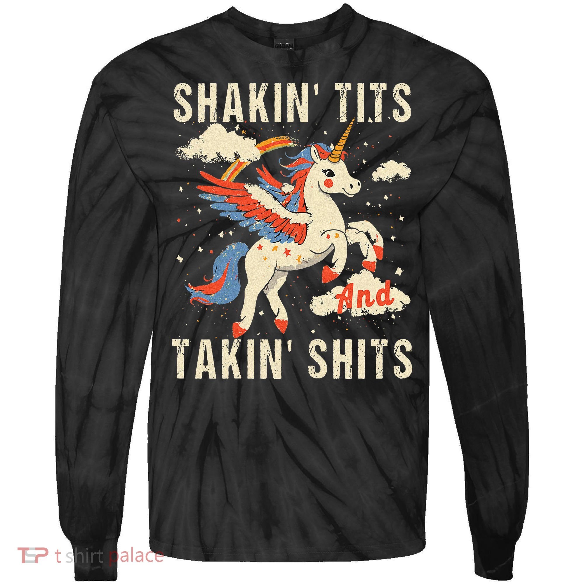 Funny Shakin Tits And Takin Shits Retro Unicorn Sarcasm Tie-Dye Long Sleeve Shirt