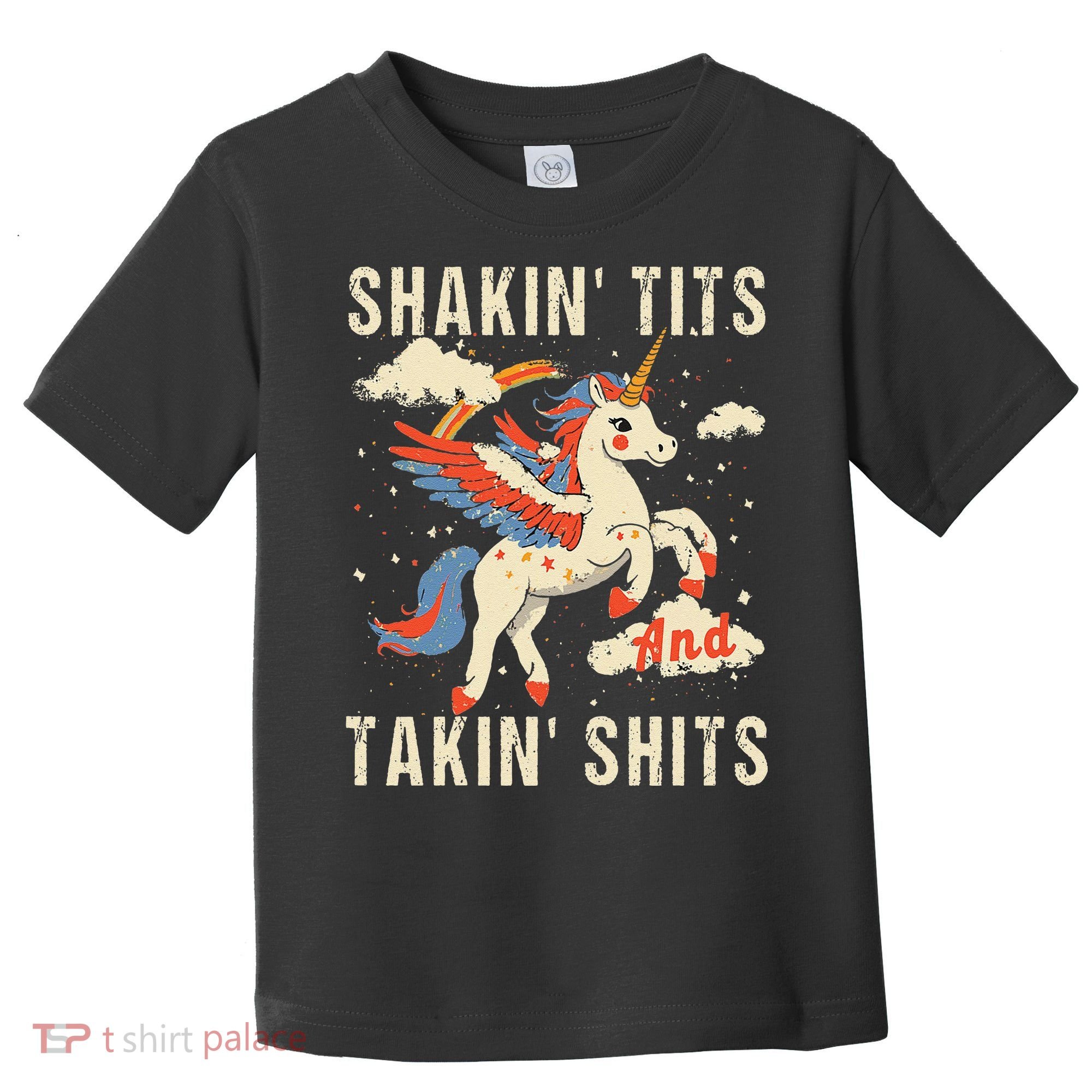 Funny Shakin Tits And Takin Shits Retro Unicorn Sarcasm Toddler T-Shirt