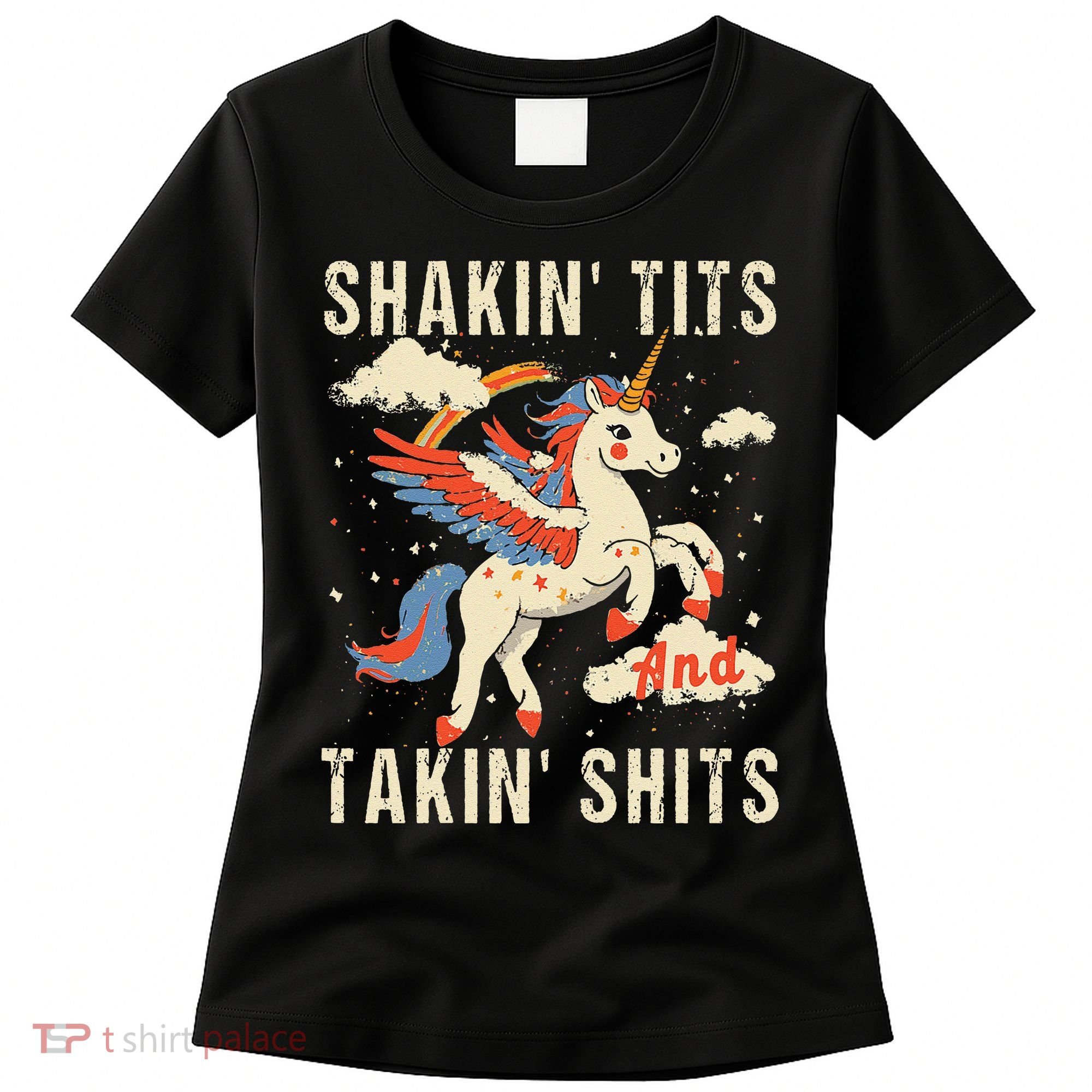 Funny Shakin Tits And Takin Shits Retro Unicorn Sarcasm Women's T-Shirt