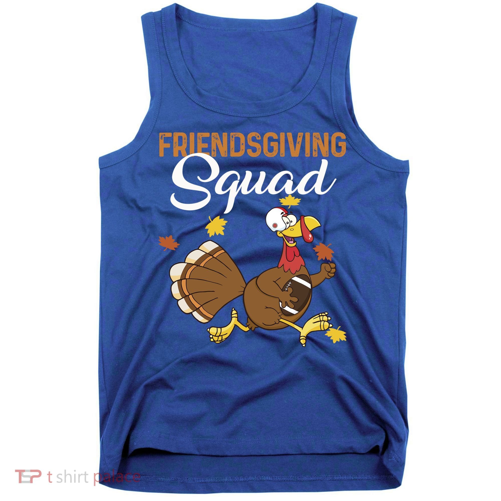 Friendsgiving Squad Thanksgiving Party Run Football Turkey Cute Gift Tank Top