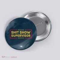 Funny Supervisor TShirts Shit Show Supervisor Funny Mom Boss Manager Teacher Gift Shirt Button thumb 0