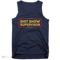 Funny Supervisor TShirts Shit Show Supervisor Funny Mom Boss Manager Teacher Gift Shirt Tank Top thumb 0