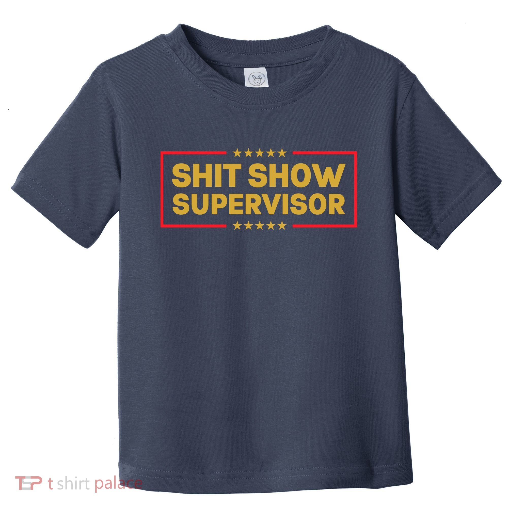 Funny Supervisor TShirts Shit Show Supervisor Funny Mom Boss Manager Teacher Gift Shirt Toddler T-Shirt