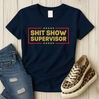 Funny Supervisor TShirts Shit Show Supervisor Funny Mom Boss Manager Teacher Gift Shirt Women's T-Shirt thumb 3