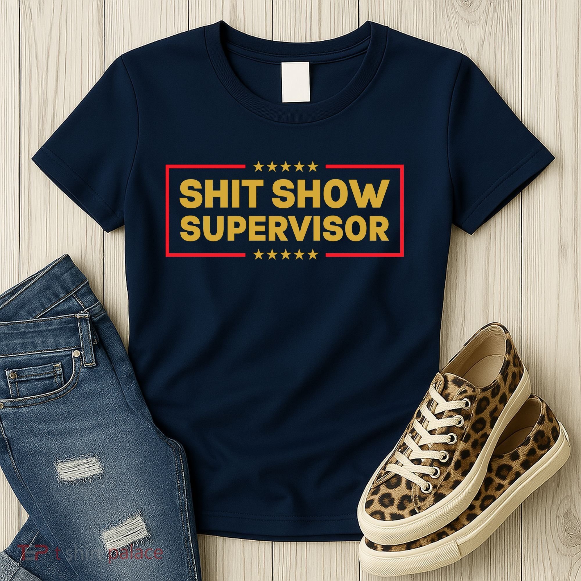 Funny Supervisor TShirts Shit Show Supervisor Funny Mom Boss Manager Teacher Gift Shirt Women's T-Shirt