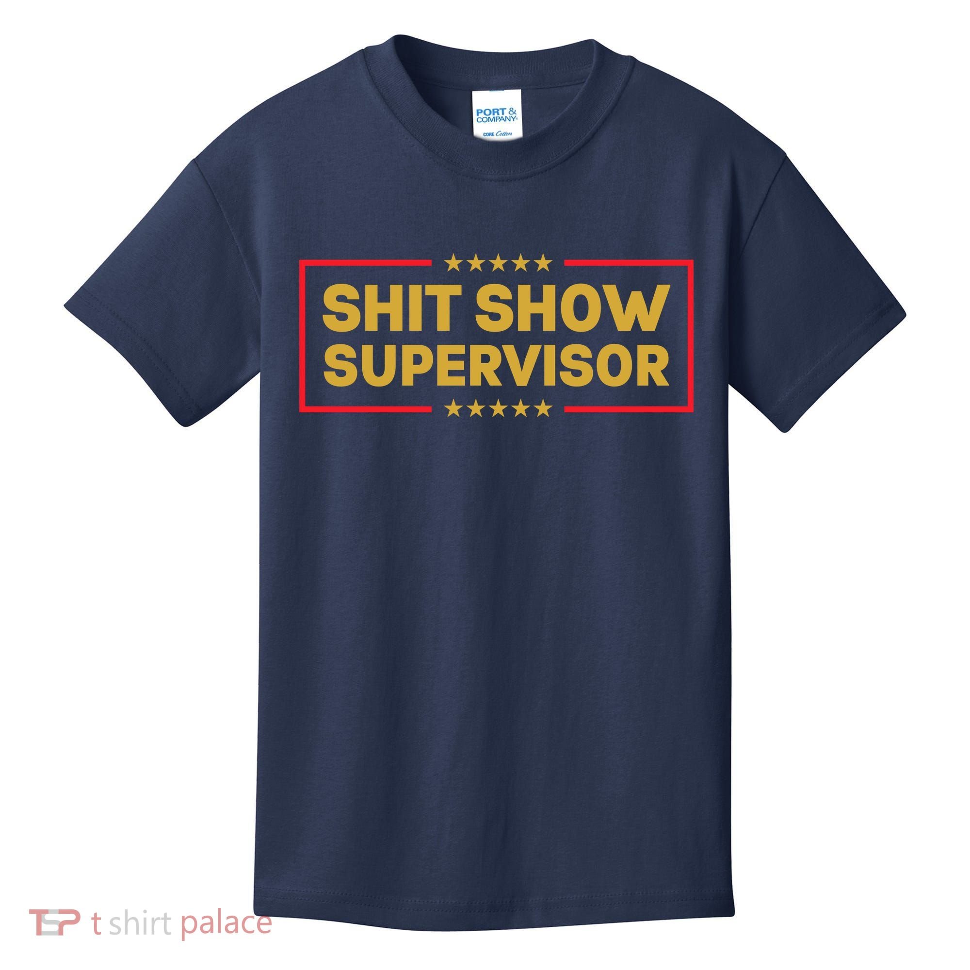 Funny Supervisor TShirts Shit Show Supervisor Funny Mom Boss Manager Teacher Gift Shirt Kids T-Shirt