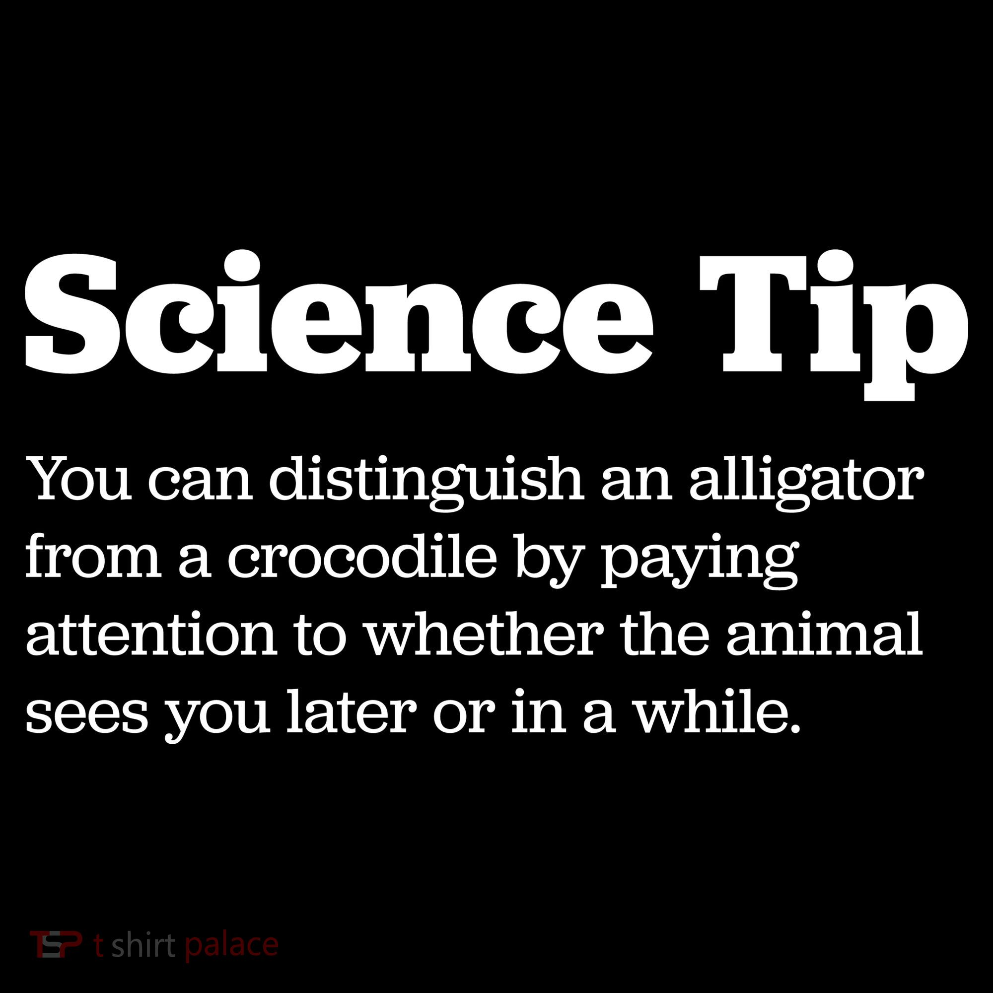 Funny Science Tip How To Distinguish A Alligator From A Crocodile Women's T-Shirt