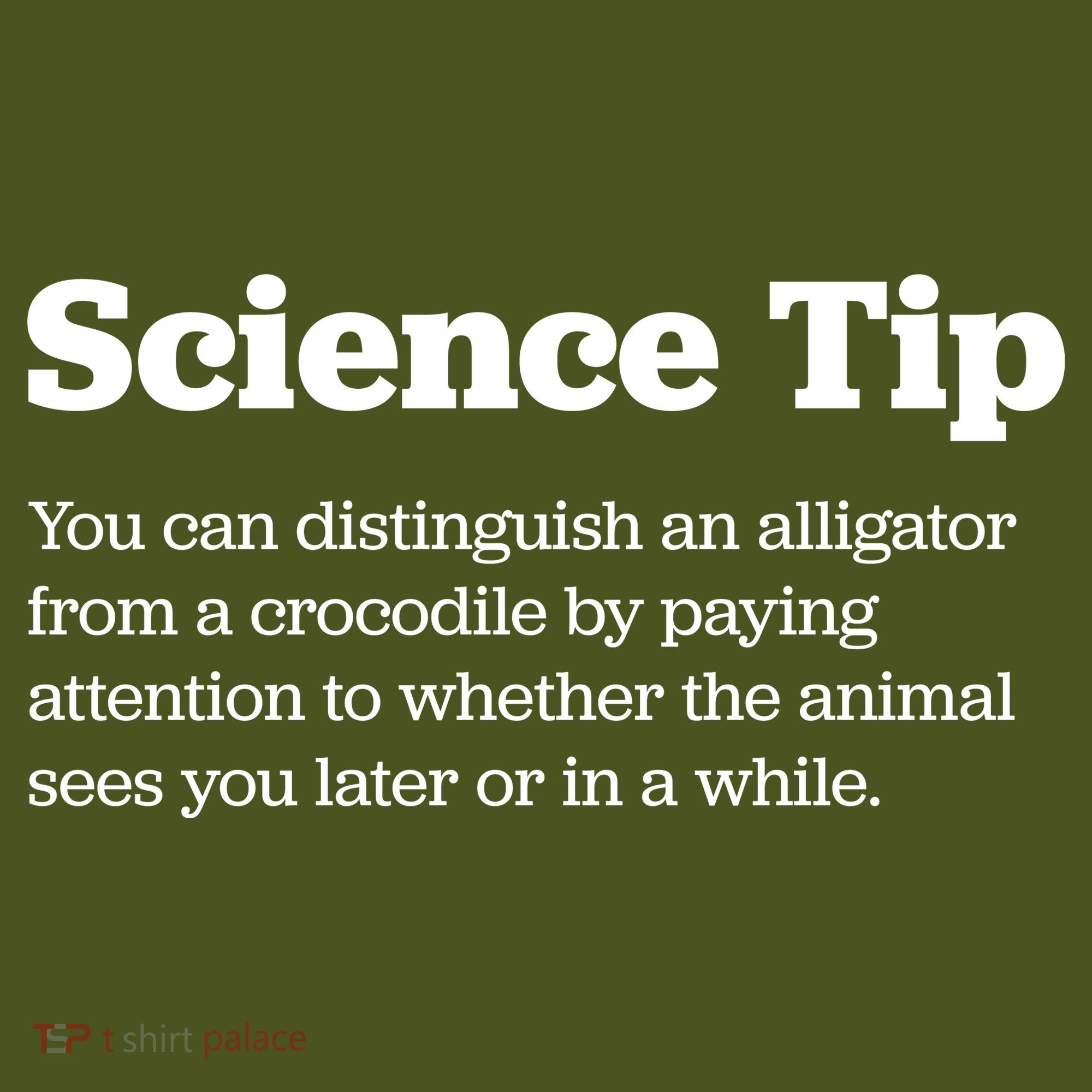 Funny Science Tip How To Distinguish A Alligator From A Crocodile T-Shirt