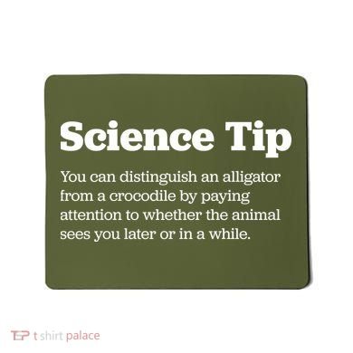 Funny Science Tip How To Distinguish A Alligator From A Crocodile Mousepad