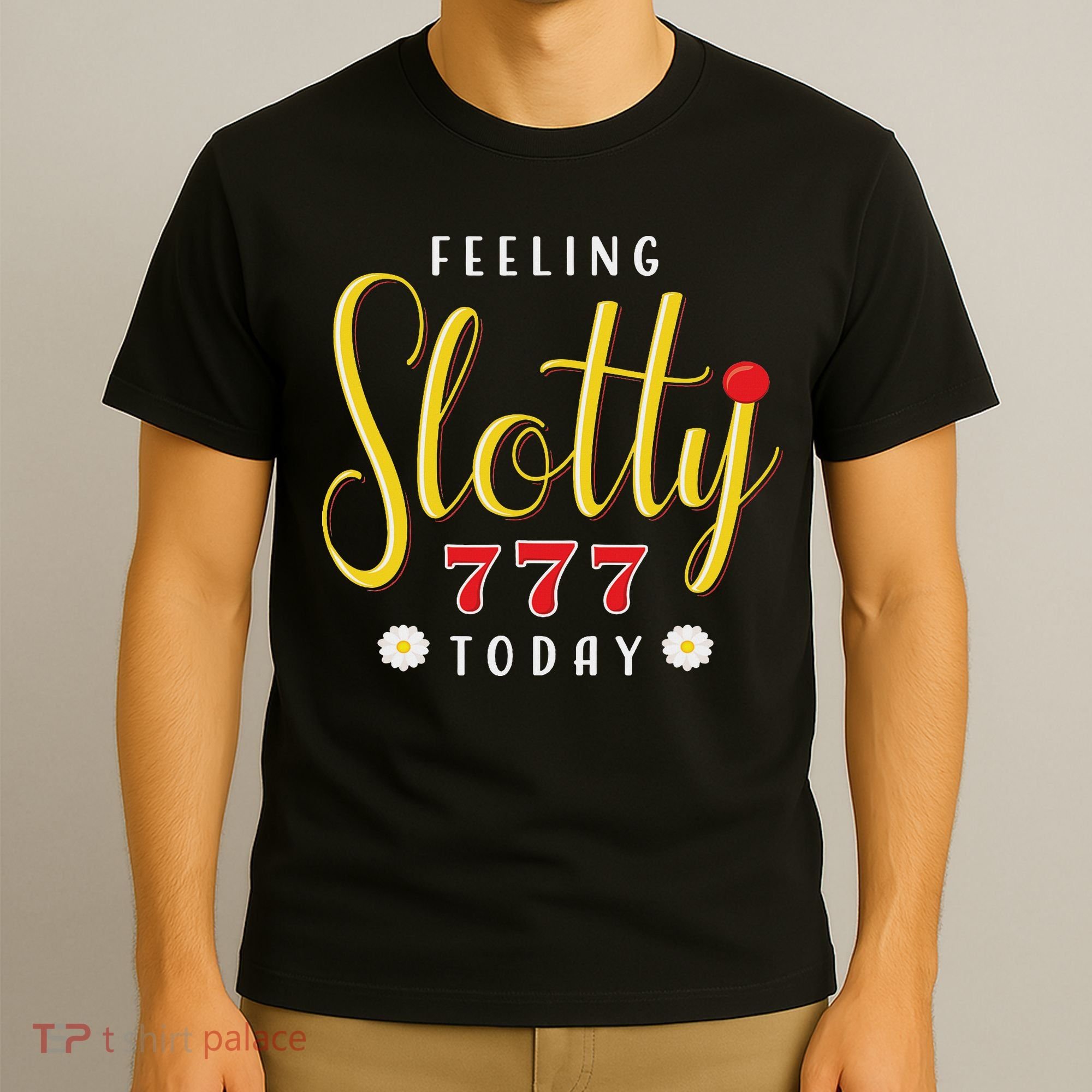 Feeling Slotty Today Women Slot Machine Casino Gambling T-Shirt