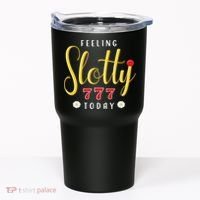 Feeling Slotty Today Women Slot Machine Casino Gambling Tumbler thumb 0
