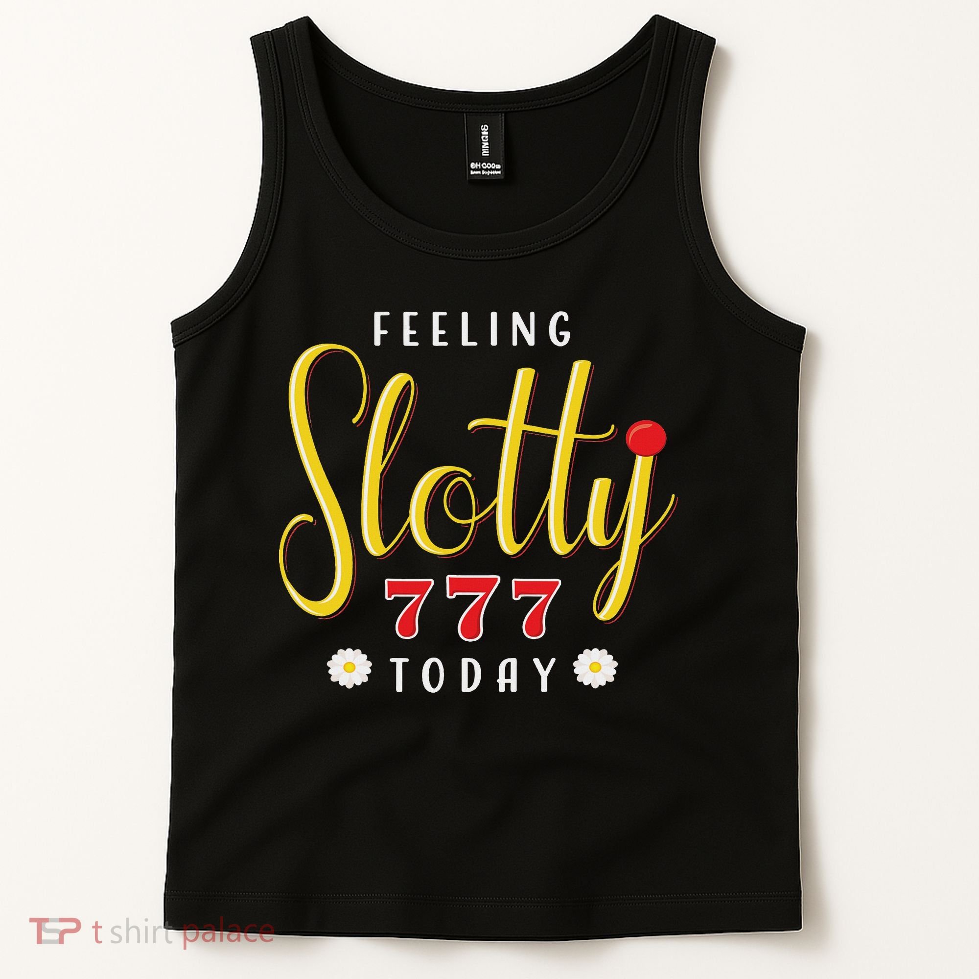 Feeling Slotty Today Women Slot Machine Casino Gambling Tank Top