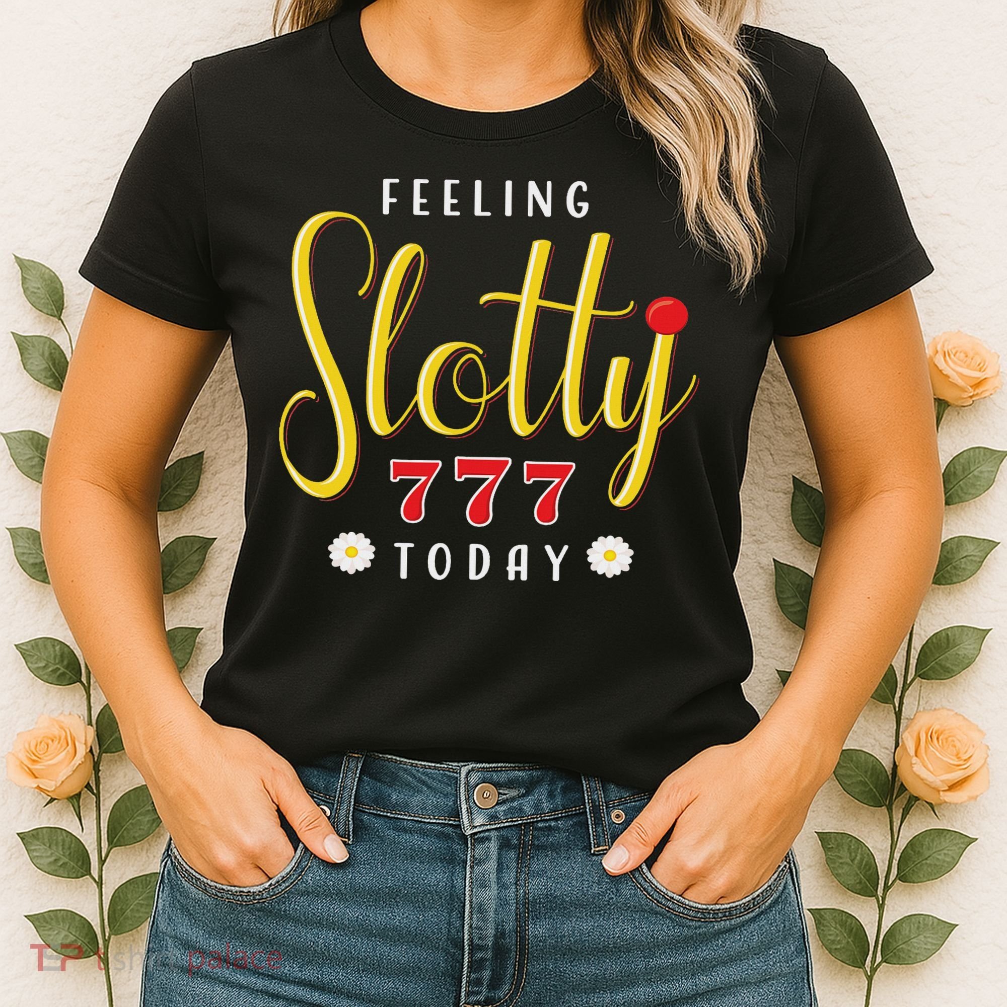 Feeling Slotty Today Women Slot Machine Casino Gambling Women's T-Shirt