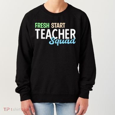 Fresh Start Teacher Squad For Educators Women's Sweatshirt