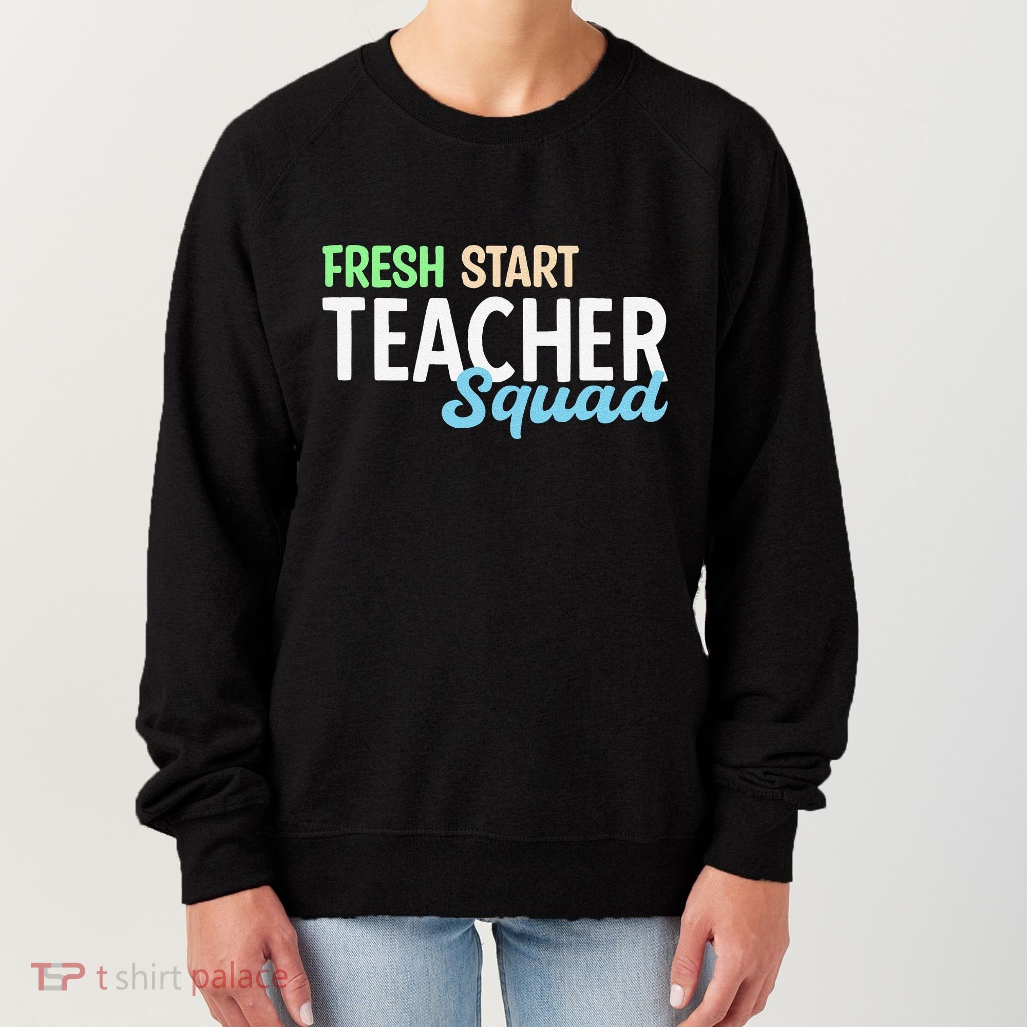 Fresh Start Teacher Squad For Educators Women's Sweatshirt