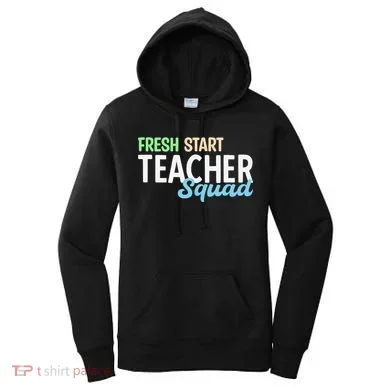Fresh Start Teacher Squad For Educators Women's Hoodie