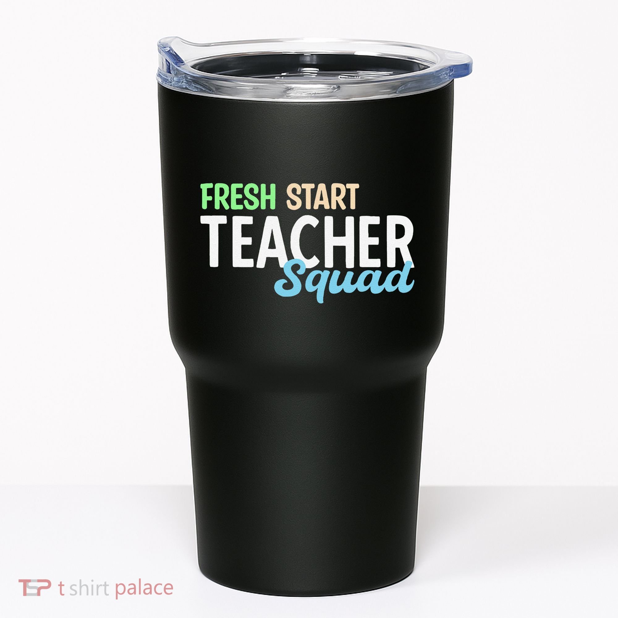Fresh Start Teacher Squad For Educators Tumbler