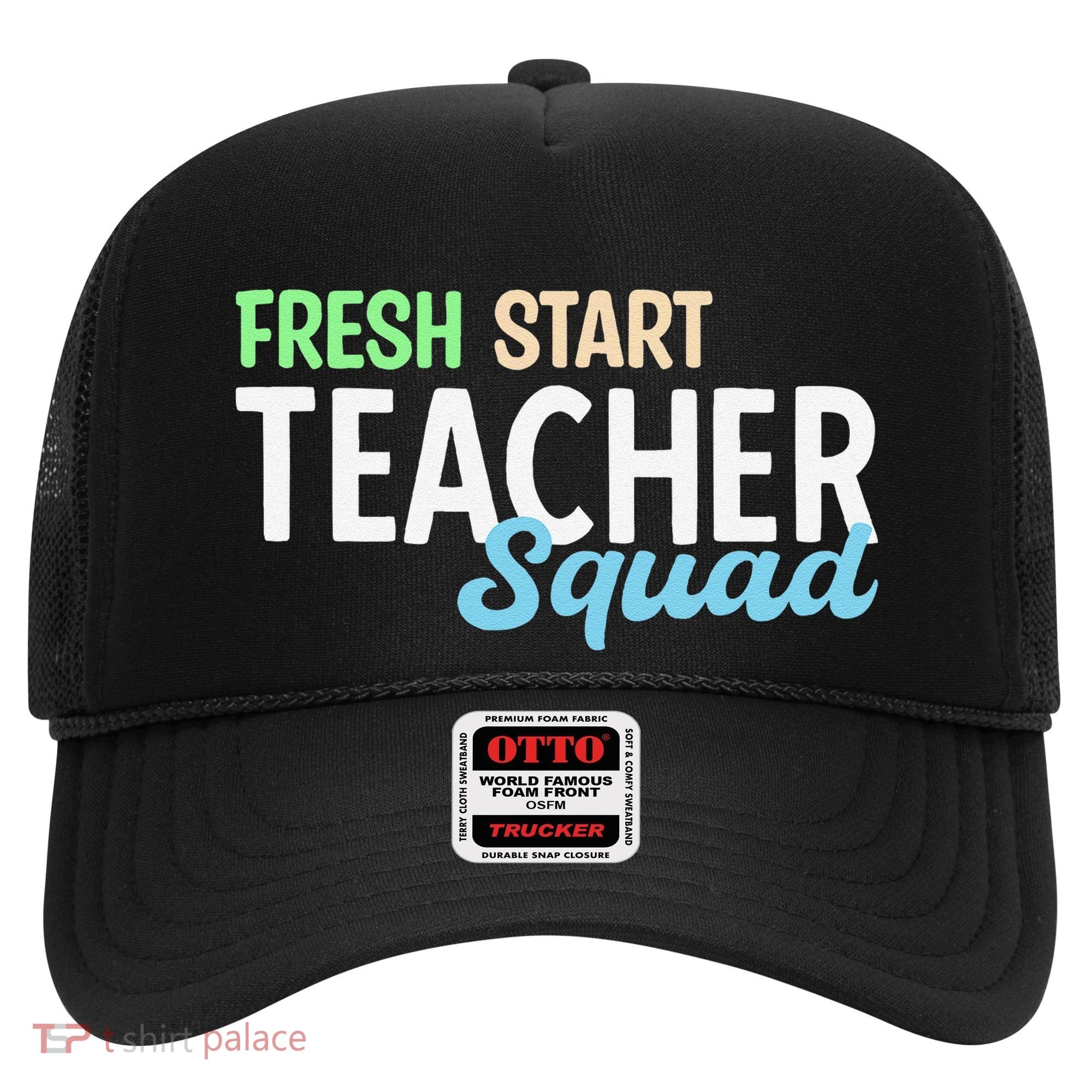 Fresh Start Teacher Squad For Educators Hat