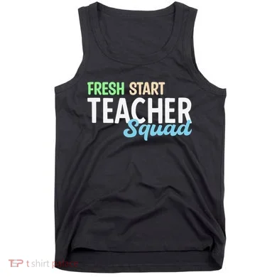 Fresh Start Teacher Squad For Educators Tank Top