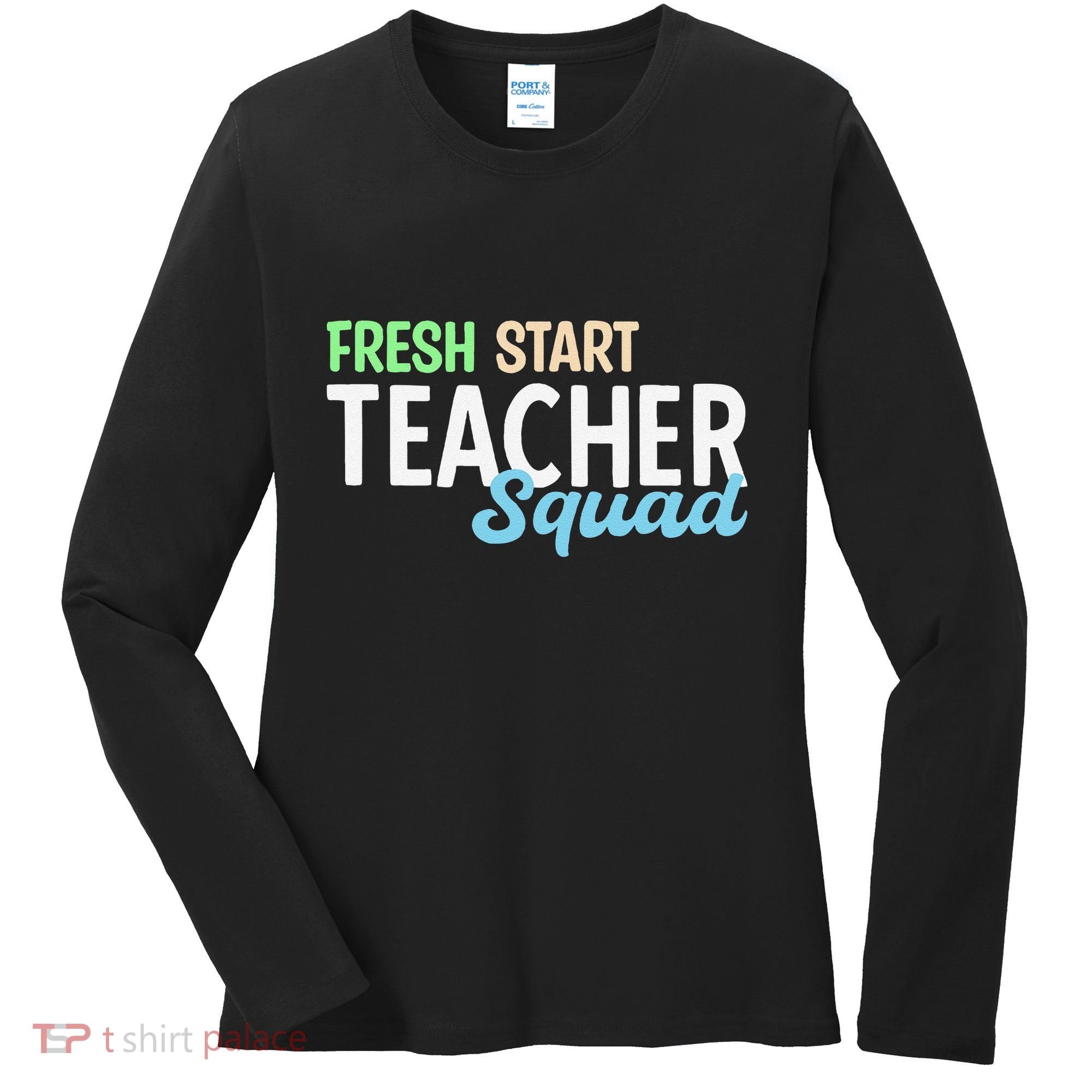 Fresh Start Teacher Squad For Educators Women's Long Sleeve Shirt