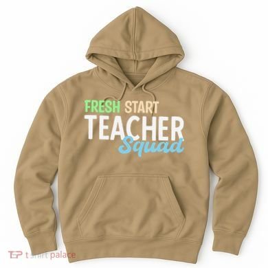 Fresh Start Teacher Squad For Educators Hoodie