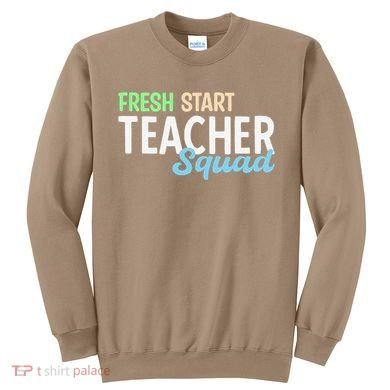 Fresh Start Teacher Squad For Educators Sweatshirt