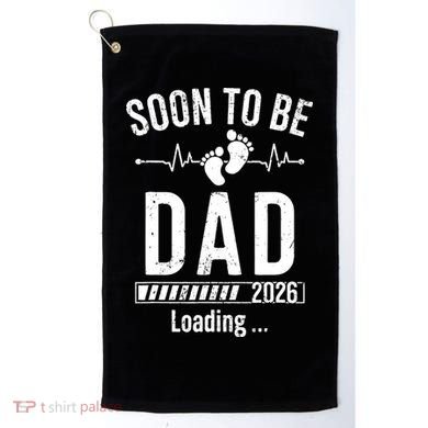 Funny Soon To Be Dad Est 2026 Loading Golf Towel