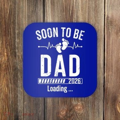 Funny Soon To Be Dad Est 2026 Loading Coaster