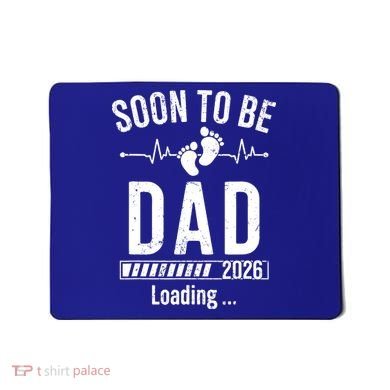 Funny Soon To Be Dad Est 2026 Loading Mousepad