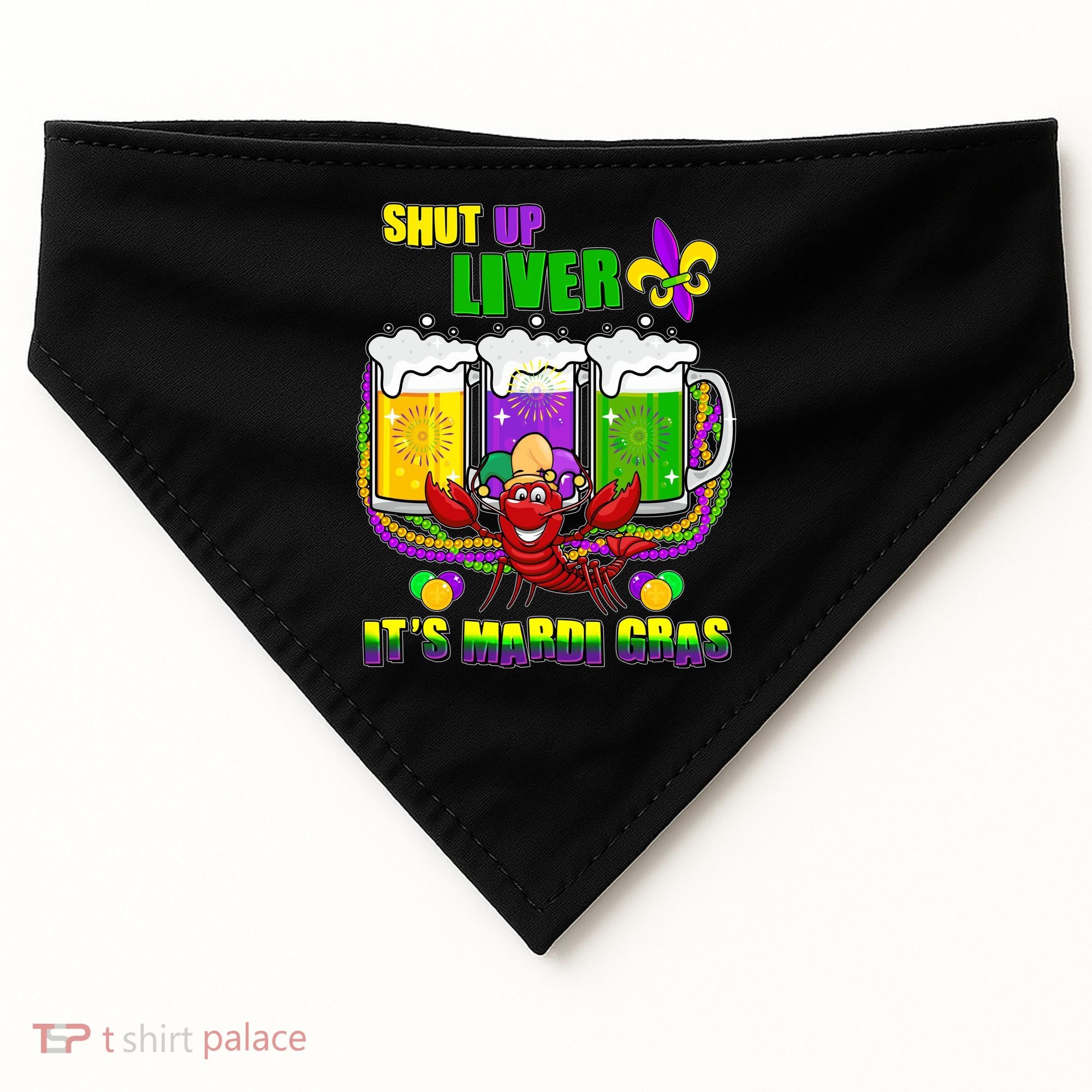 Funny Shut Up Liver It's Mardi Gras USA-Made Doggie Bandana