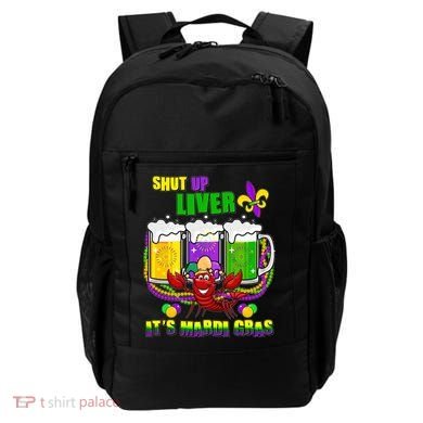 Funny Shut Up Liver It's Mardi Gras Backpack