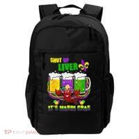Funny Shut Up Liver It's Mardi Gras Backpack thumb 0