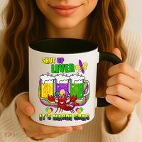 Funny Shut Up Liver It's Mardi Gras Coffee Mug thumb 3