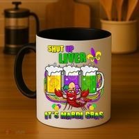 Funny Shut Up Liver It's Mardi Gras Coffee Mug thumb 4