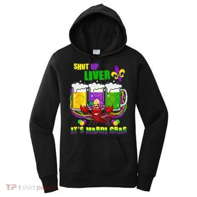 Funny Shut Up Liver It's Mardi Gras Women's Hoodie