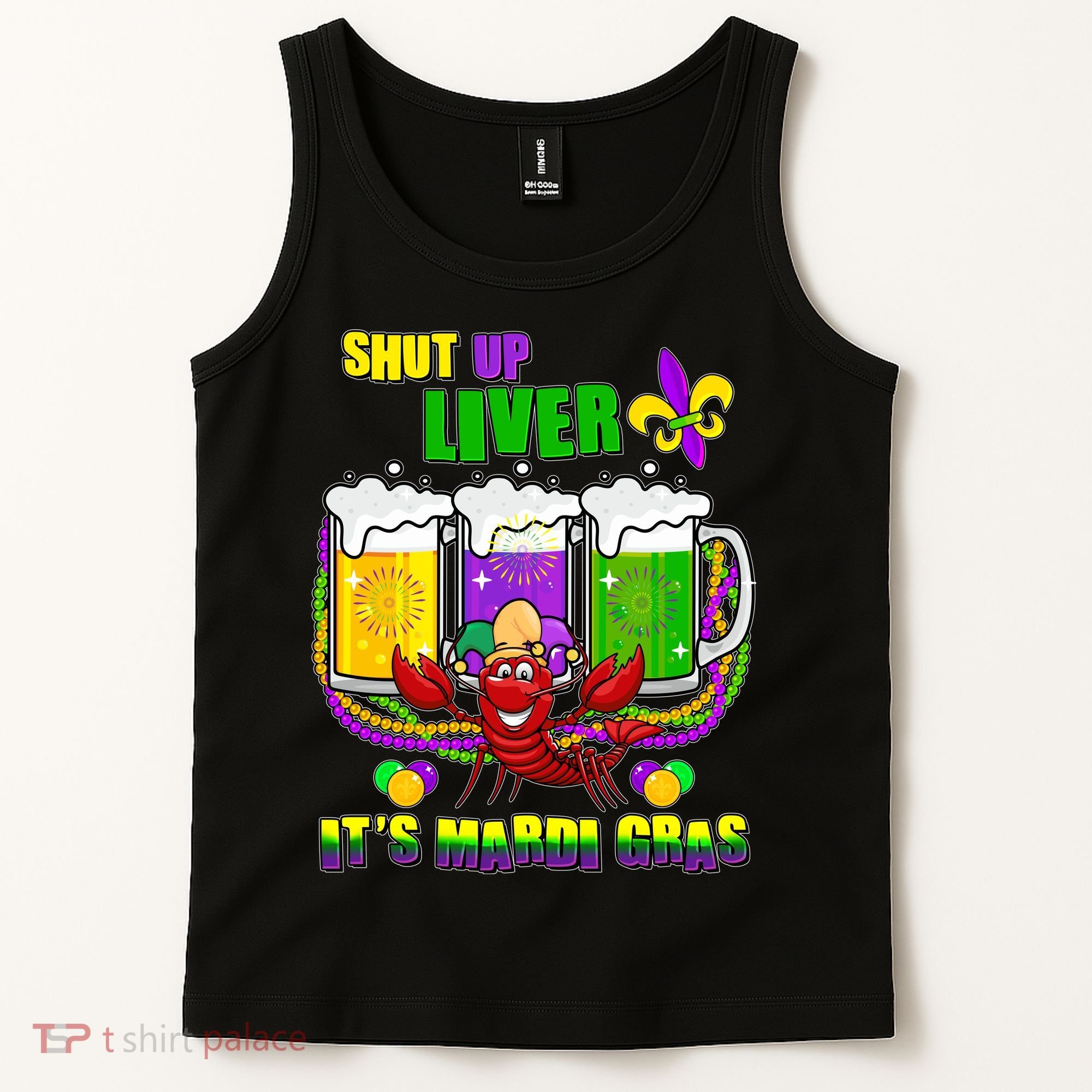 Funny Shut Up Liver It's Mardi Gras Tank Top