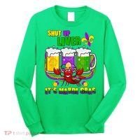 Funny Shut Up Liver It's Mardi Gras Long Sleeve Shirt thumb 0