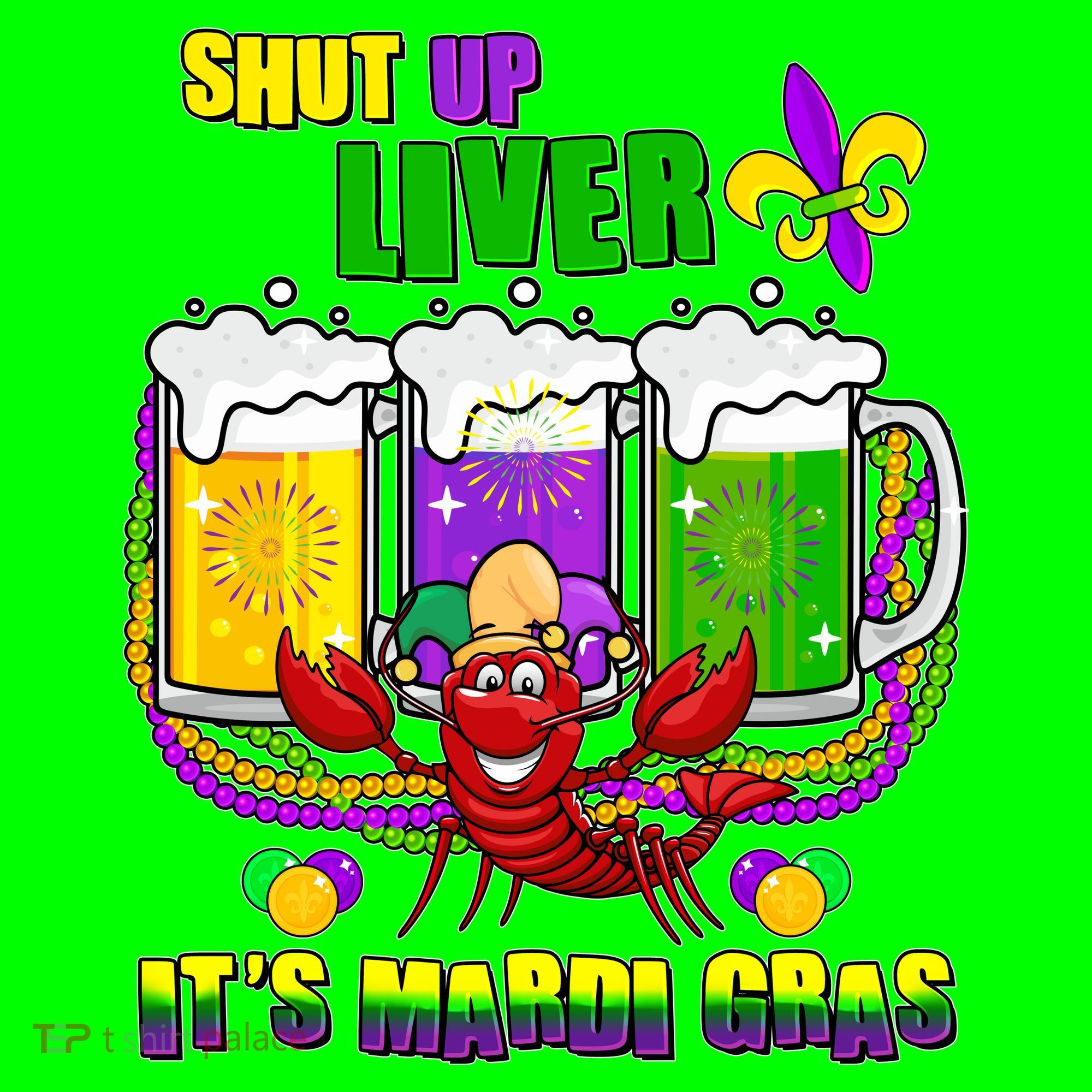 Funny Shut Up Liver It's Mardi Gras Button