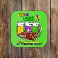 Funny Shut Up Liver It's Mardi Gras Coaster thumb 0