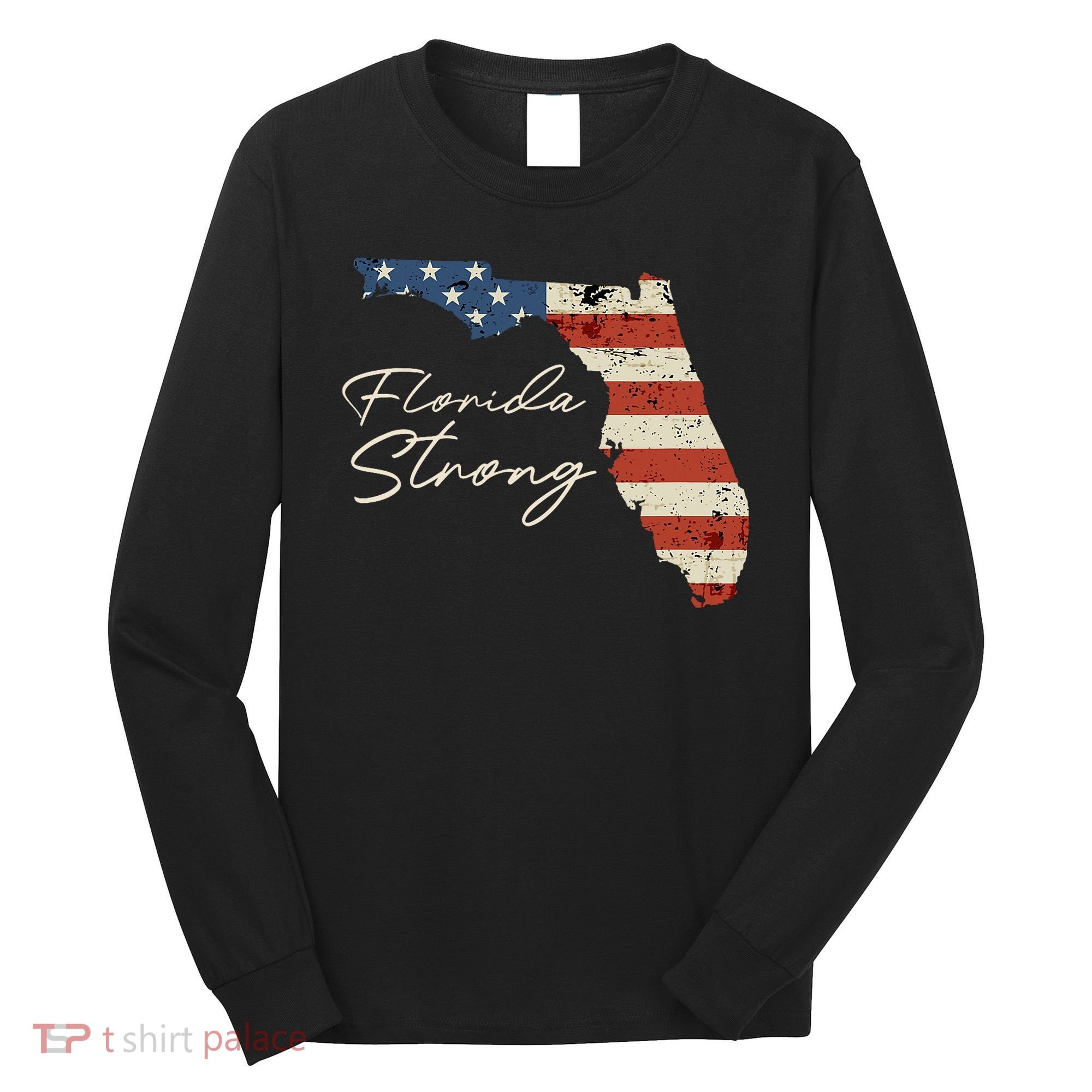 Florida Strong Usa Flag Florida Map Hurricane Milton Pray For All Long Sleeve Shirt