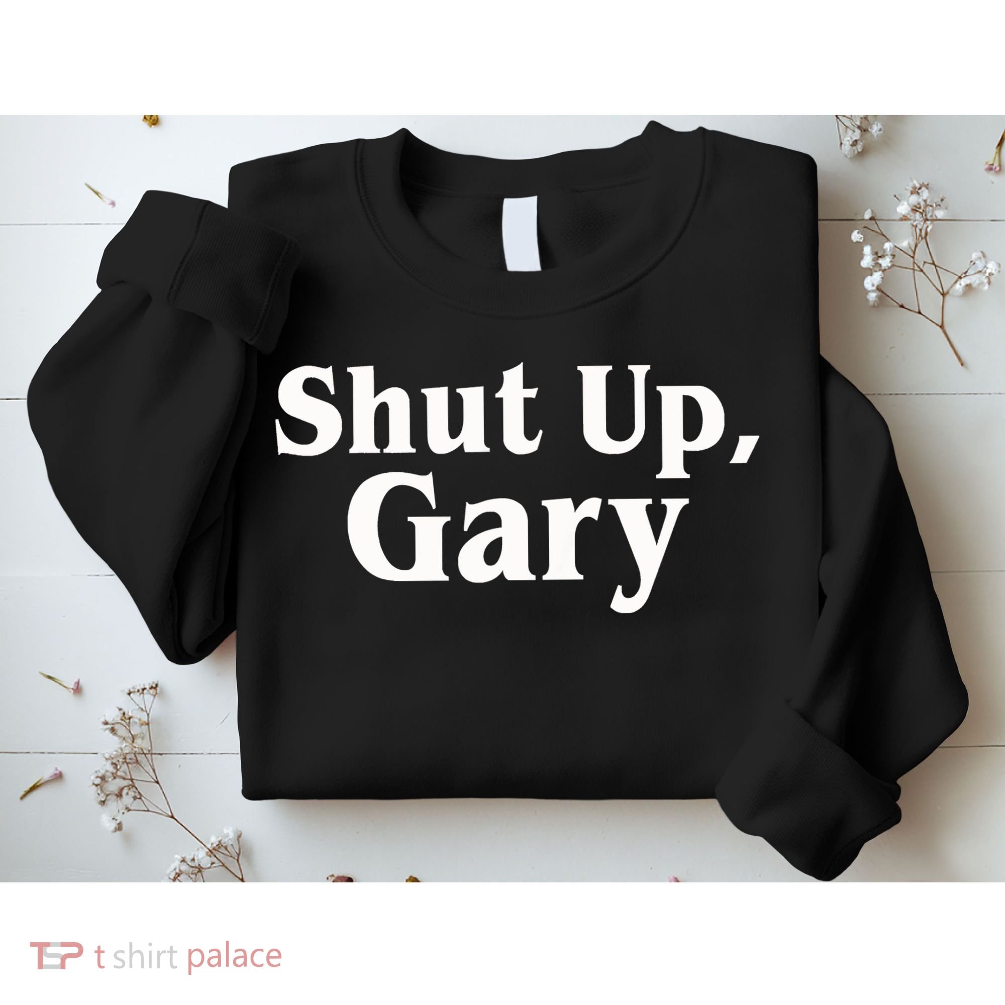 Football Shut Up Gary Sweatshirt