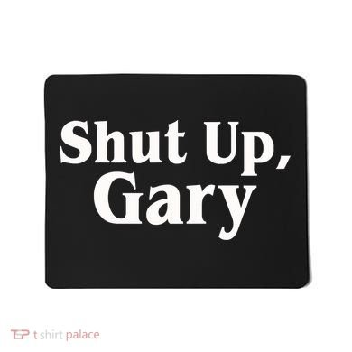 Football Shut Up Gary Mousepad