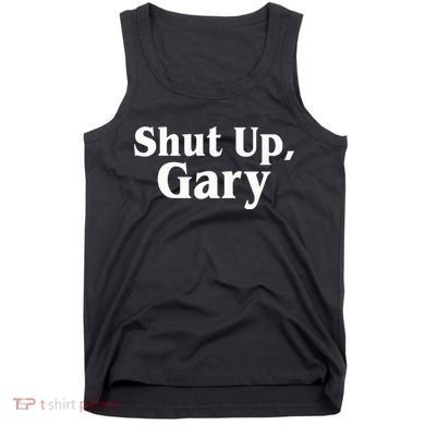 Football Shut Up Gary Tank Top